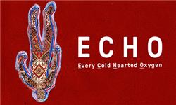 Echo (Every Cold-Hearted Oxygen)
